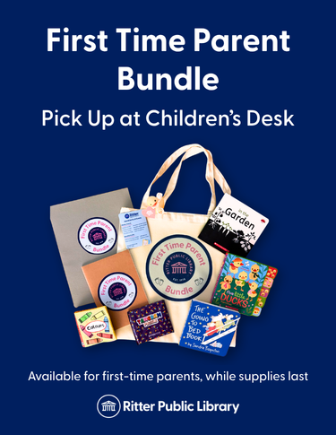 First Time Parent Bundle: Pick up at the Children's desk. Available for first-time parents, while supplies last. With image of bundle contents.